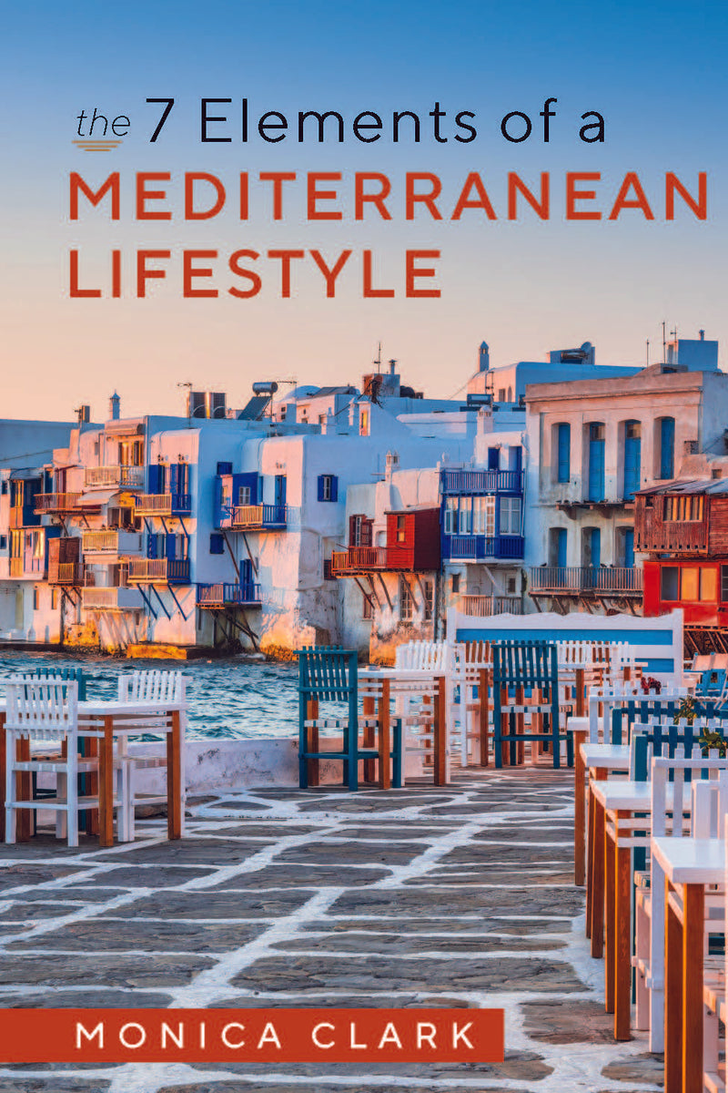 7 Elements of the Mediterranean Lifestyle